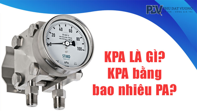 KPa là gì? 1 KPa bằng bao nhiêu Pa?